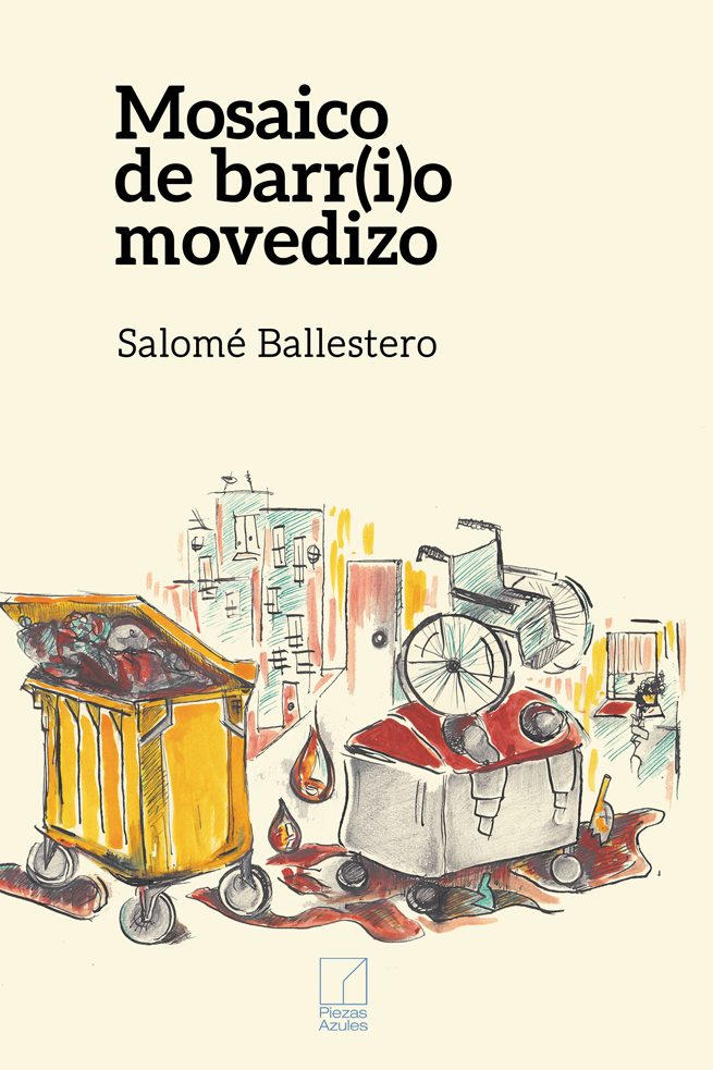 Mosaico de barrio movedizo
poemario teatral de Salomé Ballestero